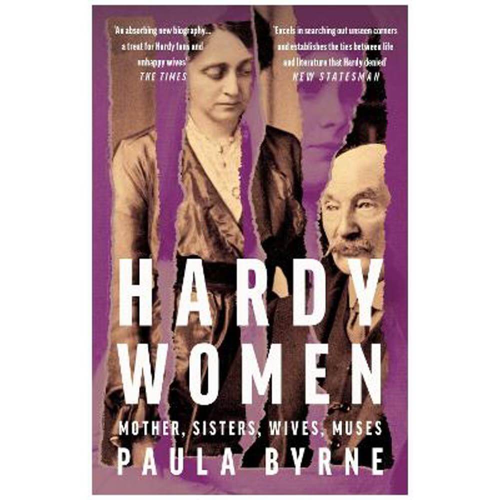 Hardy Women: Mother, Sisters, Wives, Muses (Paperback) - Paula Byrne